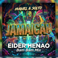 HUGEL, SOLTO - Jamaican (Eider Henao Bam Bam Mix) DEMO