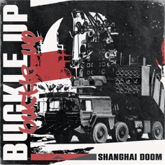 Shanghai Doom - Buckle Up