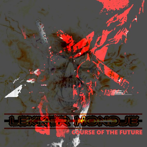 Lekker Hondje - Course Of The Future //DnB, Neurofunk, Techstep