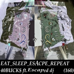 Eat sleep esacpe repeat