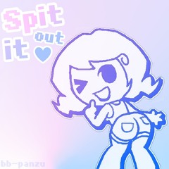 𝗦𝗣𝗜𝗧 𝗜𝗧 𝗢𝗨𝗧 || ʙʙ-ᴘᴀɴᴢᴜ ♫♪