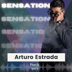 Arturo Estrada - Sensation Vol. 3 End Year ¡¡¡ CLICK DOWNLOAD!!!