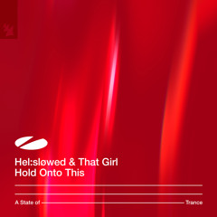 Hel:sløwed & That Girl - Hold Onto This