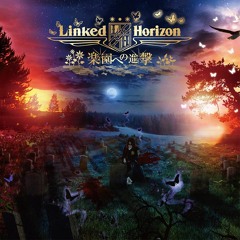 【Linked Horizon】黄昏の楽園 -Instrument-