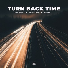 Tom Ferry, Bluckther, MARYN - Turn Back Time