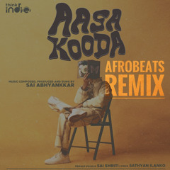 Aasa kooda Afrobeats Remix
