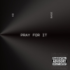 pray for it- base x kb