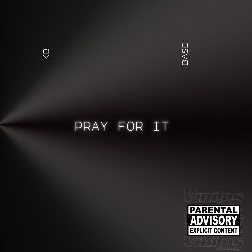 pray for it- base x kb