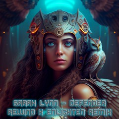 Sarah Lynn - Defender [R3WiND & Enlighten Remix]