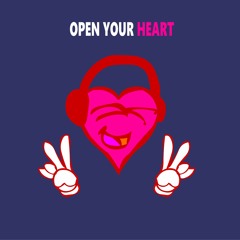 OPEN YOUR HEART