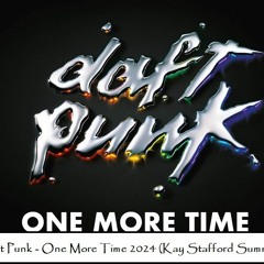 Daft Punk - One More Time 2024 (Kay Stafford Summer Mix) (ID 7 Test with Vocals))