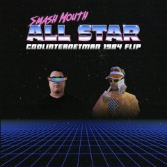 ALL STAR (COOLINTERNETMAN 1984 FLIP)