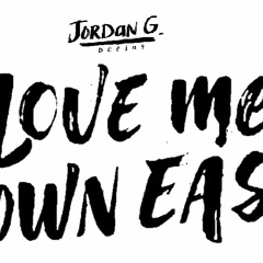 Love Me Down Easy - Jordan G Extended