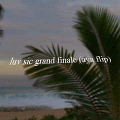 luv sic finale (flip)