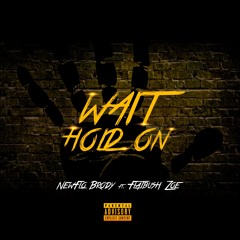 NewFLo Brody X Flatbush Zoe - Wait Hold On….SA