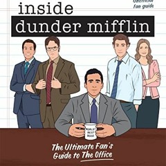 [Get] EPUB 💌 Inside Dunder Mifflin: The Ultimate Fan's Guide to The Office by  Amy L
