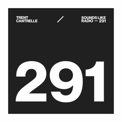 TRENT CANTRELLE - SOUNDS LIKE RADIO SLR291