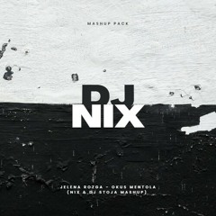 Jelena Rozga - Okus mentola (Nix & DJ Stoja Mashup)