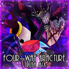 Four-Way Fracture TRUTH Mix - The REAL Date to Die Four