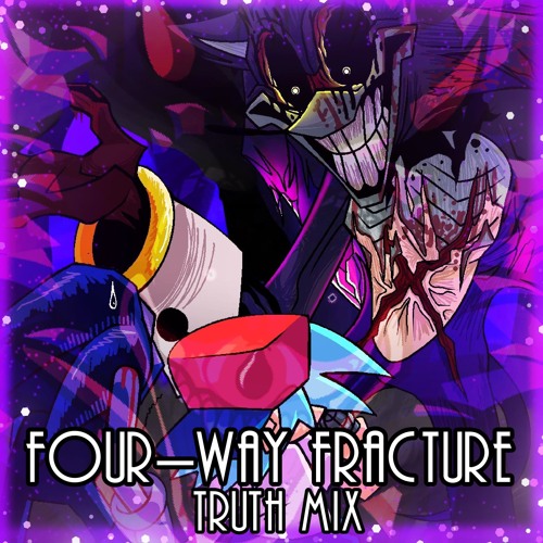 Four-Way Fracture TRUTH Mix - The REAL Date to Die Four