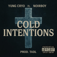 Cold Intentions (ft. NOIRBOY x Prod.Tadl)