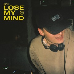 MPH - Lose My Mind