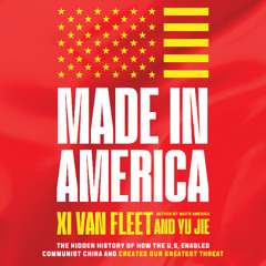 Made in America by Xi Van Fleet and Yu Jie read by Cora Chang with An Introduction Read by Xi Van Fleet