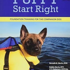 Downlo@d~ PDF@ Puppy Start Right: Foundation Training for the Companion Dog (Karen Pryor Clicke