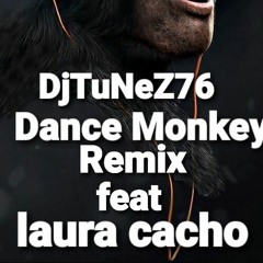 DANCE MONKEY REMIX Feat Laura Cacho