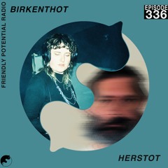 Ep 336 w/ Birkenthot & Herstot