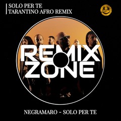 Solo per te - Negramaro (TARANTINO AFRO REMIX)
