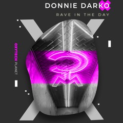 Donnie Darko - Rave In The Day (Original Mix)