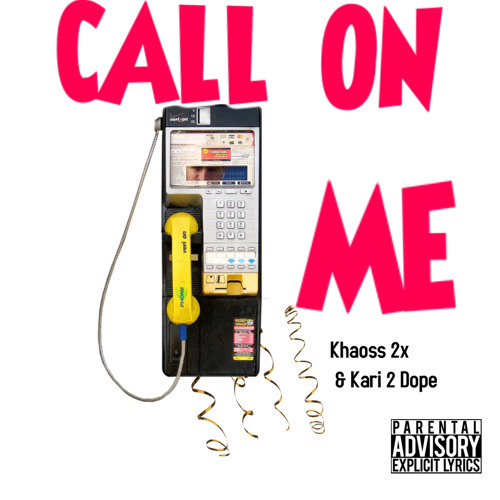 Call On Me Ft. Kari 2 Dope