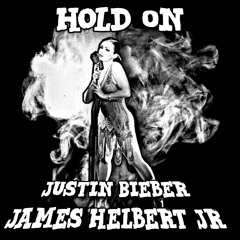 Hold On Featuring Justin Bieber (Prod. by FlipTunesMusic)