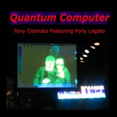Quantum Computer Tony Ostinato  Feat.  Polly Legato