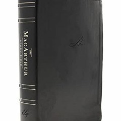 READ KINDLE 📬 ESV, MacArthur Study Bible, 2nd Edition, Leathersoft, Black: Unleashin