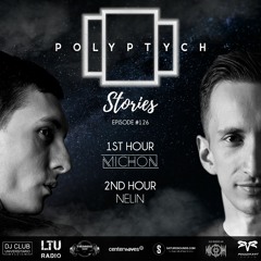 Polyptych Stories | Episode #126 (1h - Michon, 2h - Nelin)