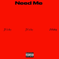 Need Me