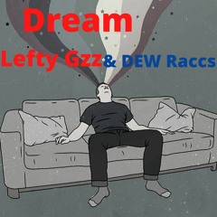 Lefty Gzz & Dew Raccs-Dream (Whooty Who)