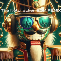 The Nutcracker EDM REMIX