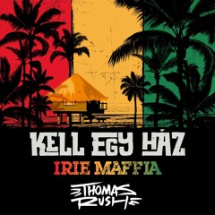 Irie Maffia - Kell Egy Ház (Thomas Rush Remix)