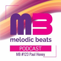 Melodic beats Podcast #123 Paul Honey