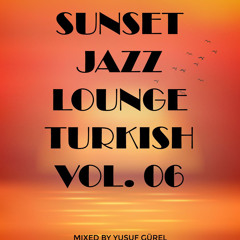 Sunset Jazz Lounge Turkish (Vol. 06)