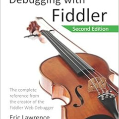 [DOWNLOAD] PDF 📍 Debugging with Fiddler: The complete reference from the creator of