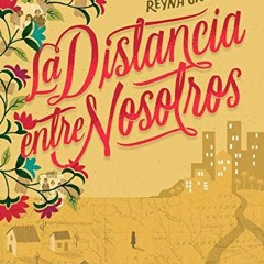 VIEW KINDLE 💞 La distancia entre nosotros (Spanish Edition) by  Reyna Grande PDF EBO