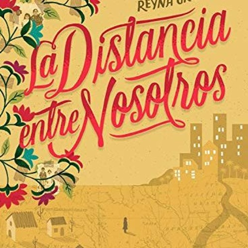 download KINDLE 🗂️ La distancia entre nosotros (Spanish Edition) by  Reyna Grande [E