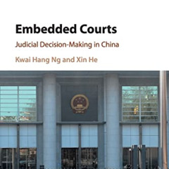 [GET] EPUB 💕 Embedded Courts: Judicial Decision-Making in China by  Kwai Hang Ng &