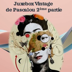 Juxebox Vintage De Pascalou 2