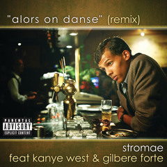 Alors On Danse (Remix - Explicit) [feat. Kanye West & Gilbere Forte]