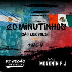 20 +10 MINUTINHOS SÃO LEOPOLDO E GUACHA DJS NEGÃO DA SUÉCIA E MORENIN FJ 🔊🇦🇷🇲🇽 ARGENTINA E MÉXICO